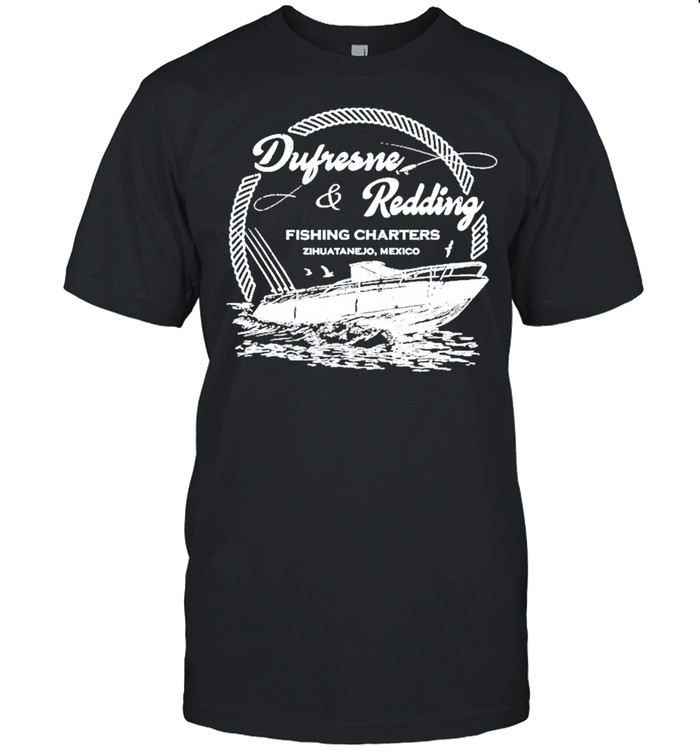 Dufresne And Redding Fishing Charters Shirt