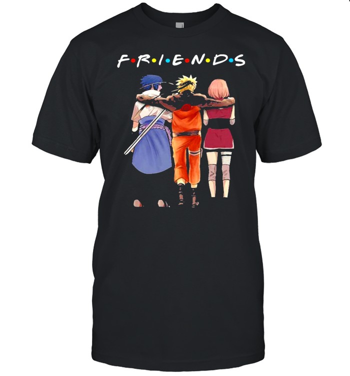Friends Sasuke Naruto And Haruno Sakura Shirt