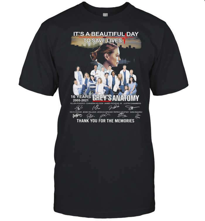 It’s A Beautiful Day to Save Lives 16 Years 2005 2021 Grey’s Anatomy Thank You For The Memories Signatures Shirt