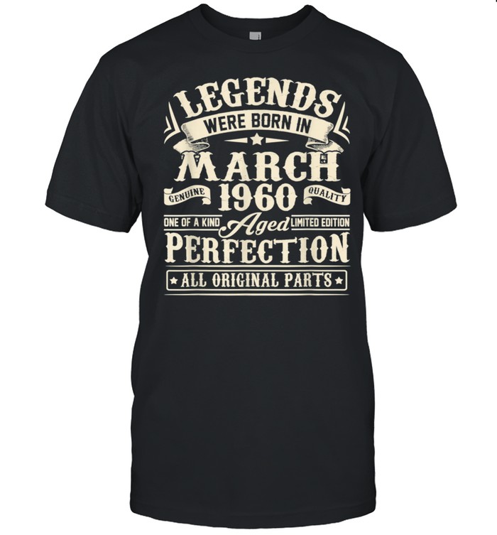 Legends Were Born In March 1960 61st Birthday shirt