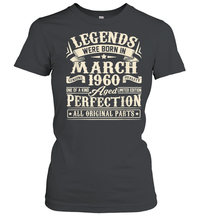 Legends Were Born In March 1960 61st Birthday shirt Classic Women's T-shirt