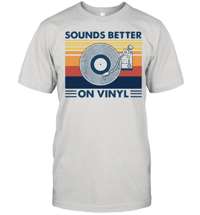 Sounds Better On Vinyl Vintage shirt