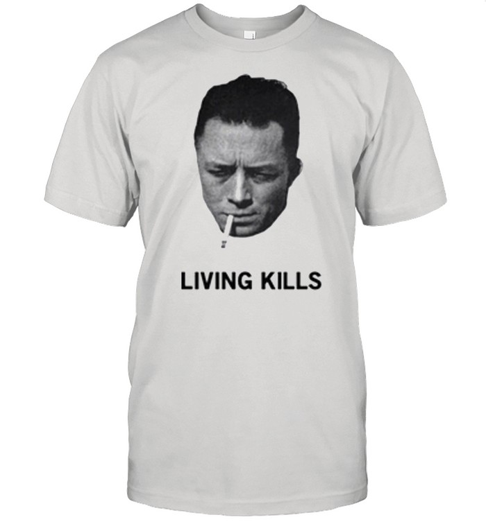 Albert Camus living kills shirt