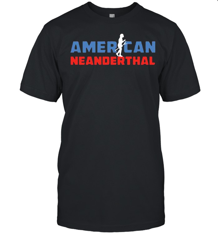 American Neanderthal Flag for Proud Neanderthals US Appare Shirt