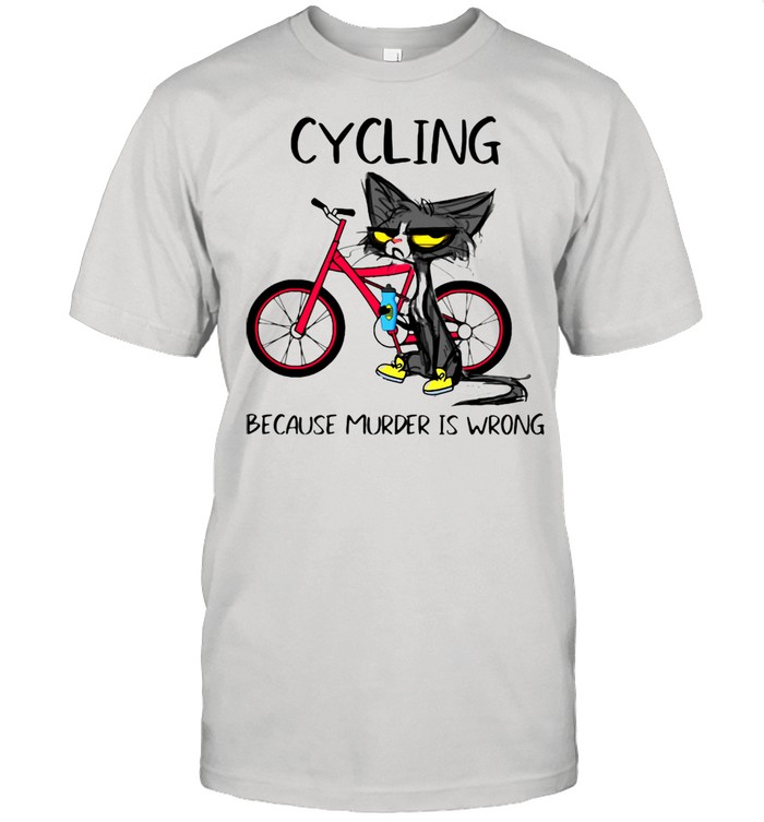 Cycling Because Murder Is Wrong Black Cat Shirt