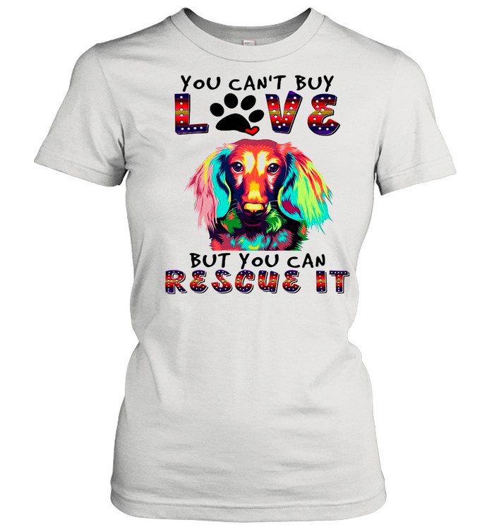 Dachshund You Can’t Buy Love But You Can Rescue It Shirt