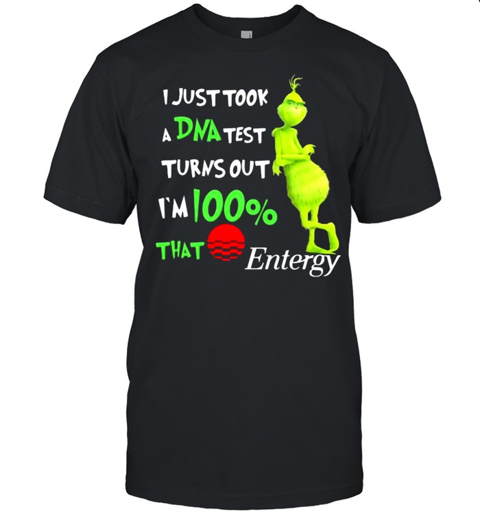 I Just Took A Dna Test Turns Out I’m 100 Percent That Entergy Sunset Grinch Shirt