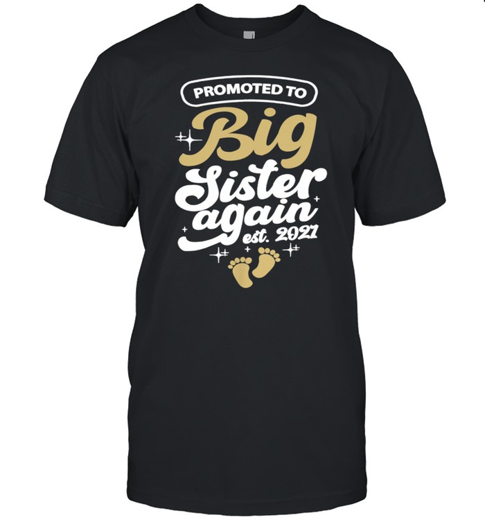 Promoted To Big Sister Again Pregnancy Announcement shirt