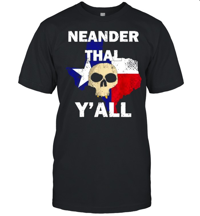 Texas Neanderthal Distressed Y’all Shirt