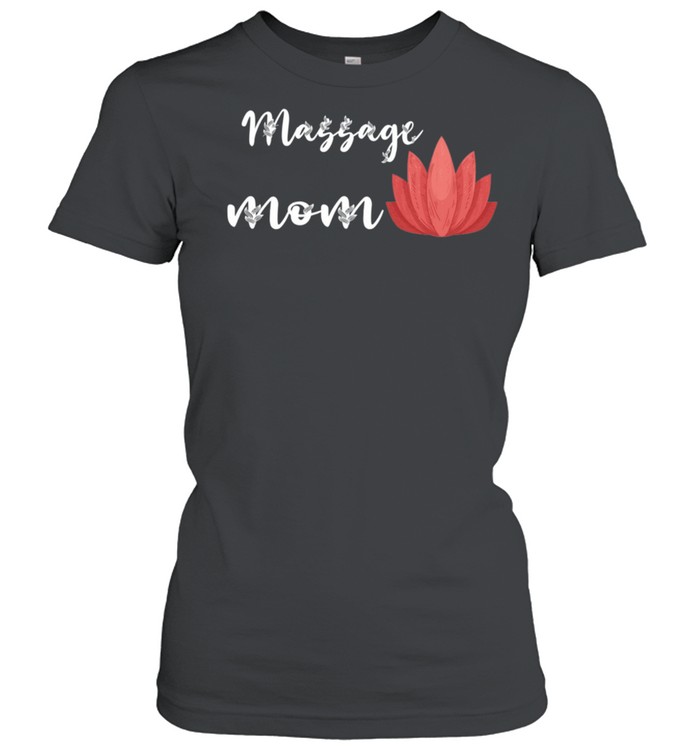 Massage Mom Spa Masseuse Mama Massage Therapist Namaste shirt Classic Women's T-shirt