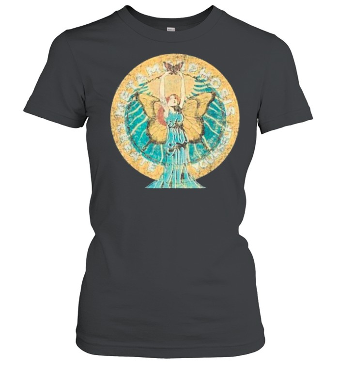 METAMORPHOSIS – BUTTERFLY – CREATE YOURSELF – INSPIRATIONAL UNIEX sHIRT Classic Women's T-shirt