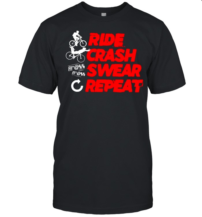 Ride Crash Swear Repeat Funny Cyclist Illustration Shirt