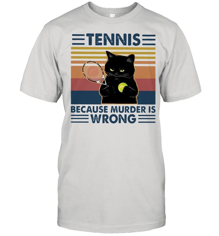 Tennis Because Murder Is Wrong Vintage Shirt