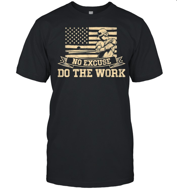 Vintage American Baseball No Excuse Do the Work Training shirt