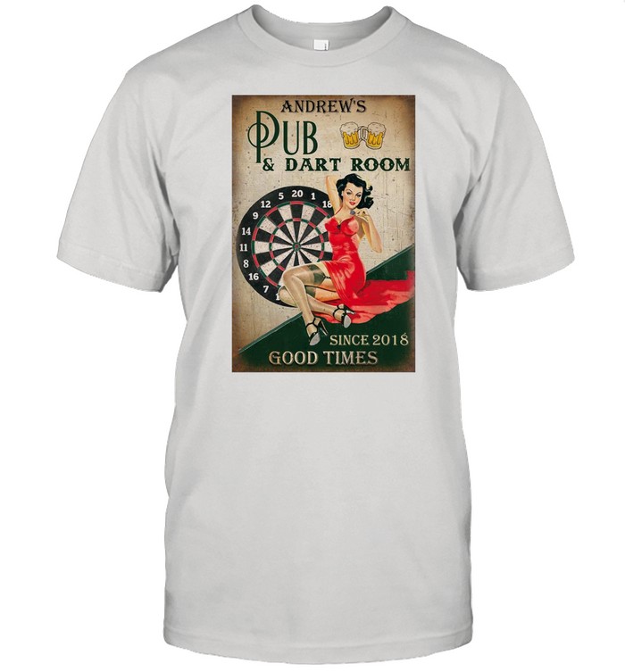Andrew’s Pug And Dart Room Since 2018 Good Times T-shirt