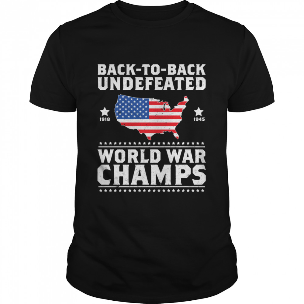 Back 2 Back Undefeated World War Champs Design shirt