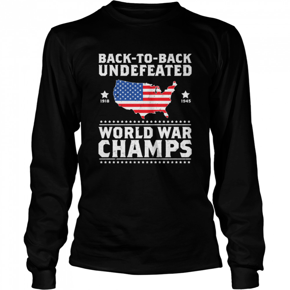 Back 2 Back Undefeated World War Champs Design shirt Long Sleeved T-shirt