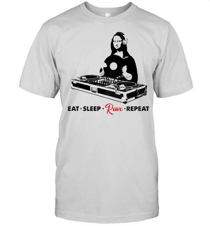 Eat Sleep Rave Repeat shirt