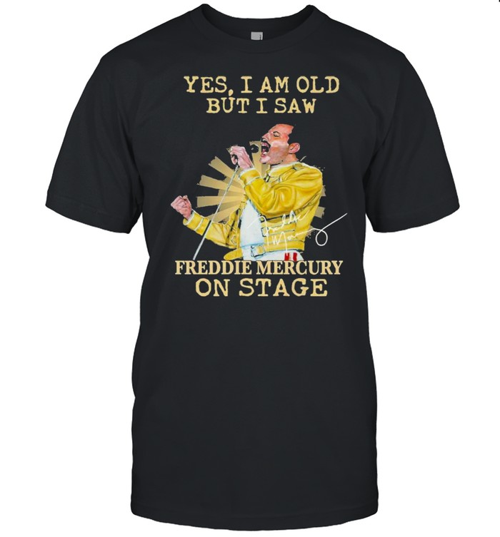 Freddie Mercury Yes I Am Old But I Saw Signature Shirt