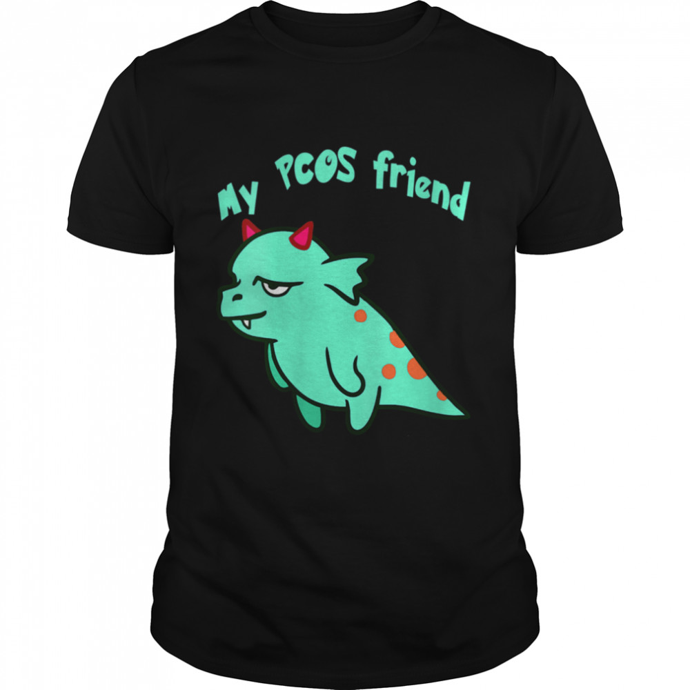 My PCOS Friend With Pollly The PCOS Chargimal shirt