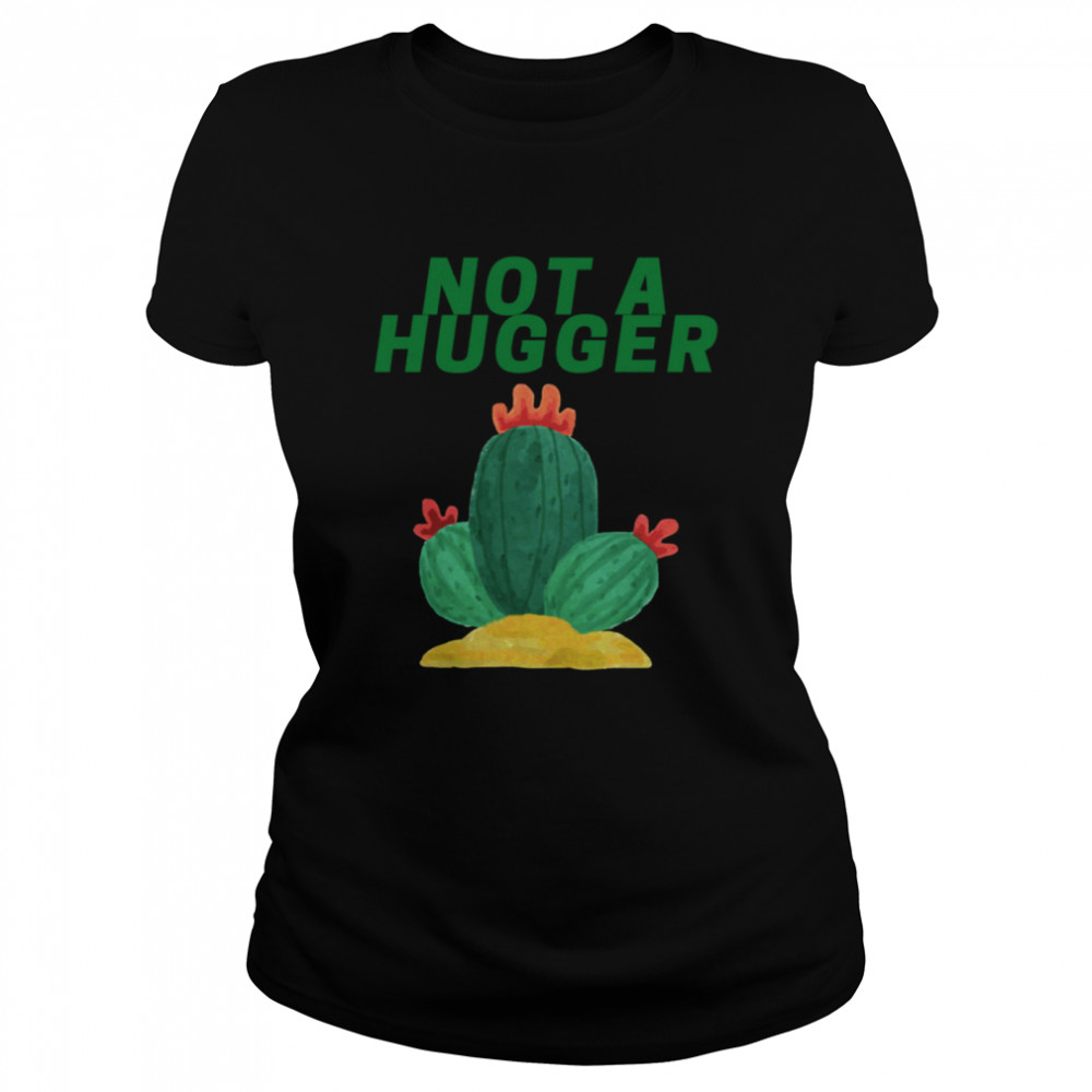 Not A Hugger Introvert Gardening shirt Classic Women's T-shirt