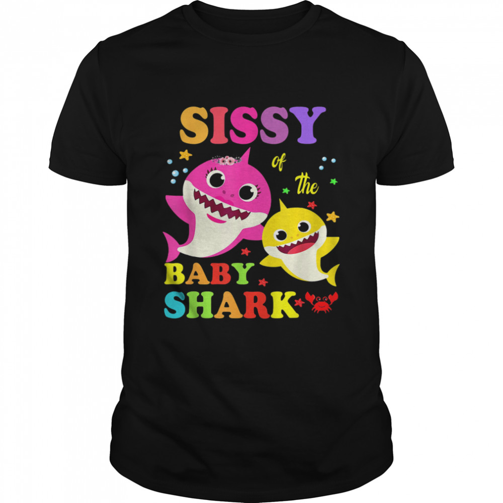 Sissy Of The Baby Shark Shirt