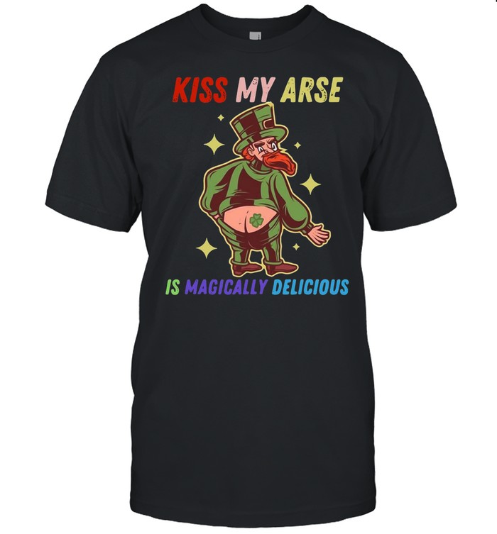 San St Patrick’s Day Kiss My Arse Is Magically Delicious T-shirt