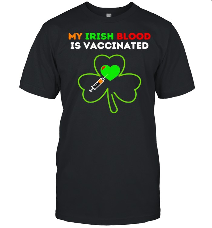 Shamrock my Irish blood is vaccinated 2021 St. Patrick’s Day shirt