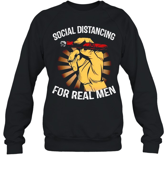 Social distancing for real men smoke shirt Unisex Sweatshirt
