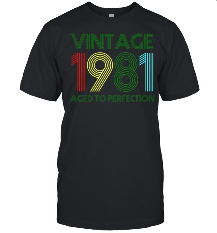 40th Birthday Vintage 1981 Aged To Perfection shirt