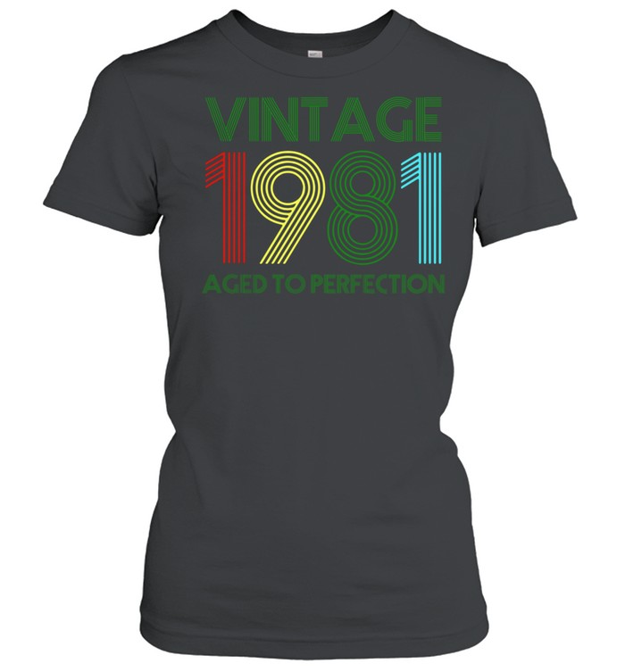 40th Birthday Vintage 1981 Aged To Perfection shirt Classic Women's T-shirt
