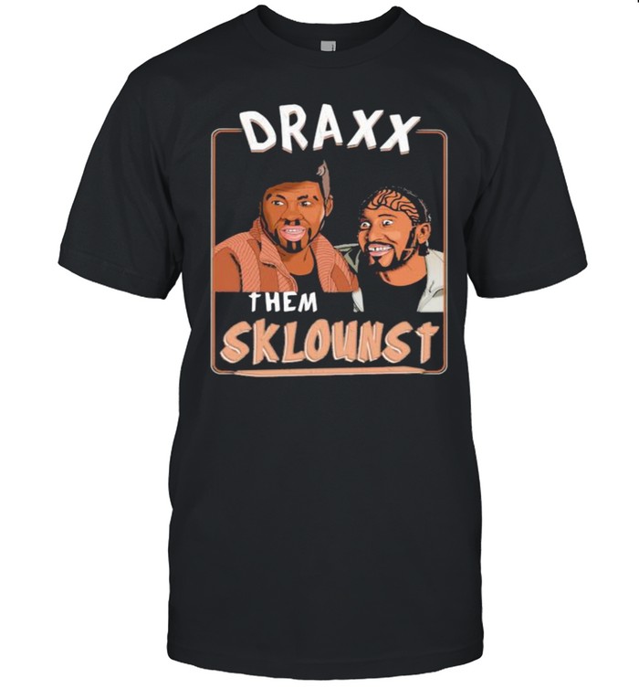 Draxx Them Sklounst Shirt