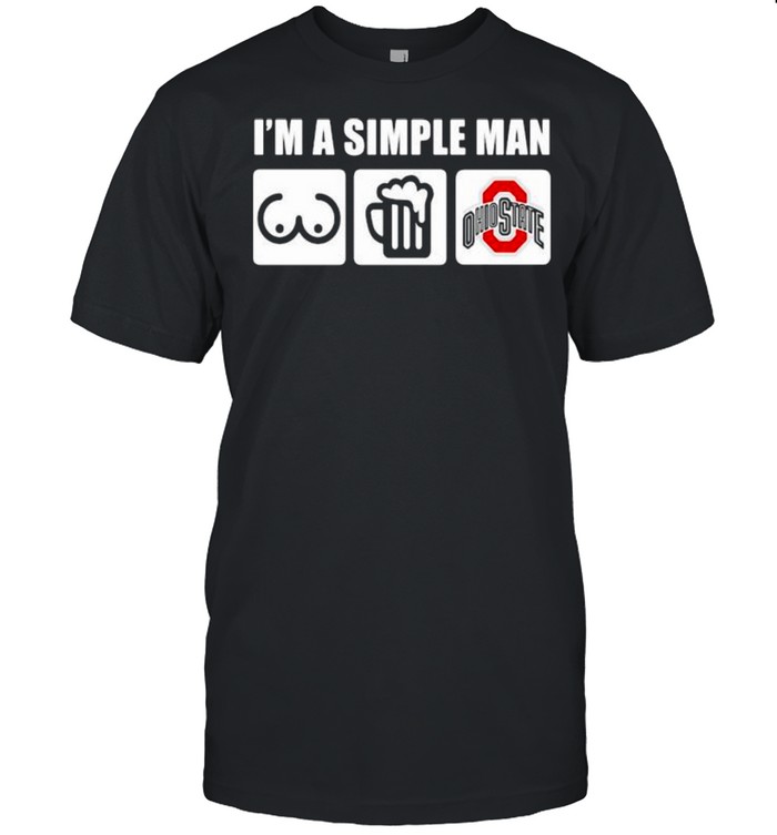 I’m A Simple Man Buckeyes Ohiostate Shirt