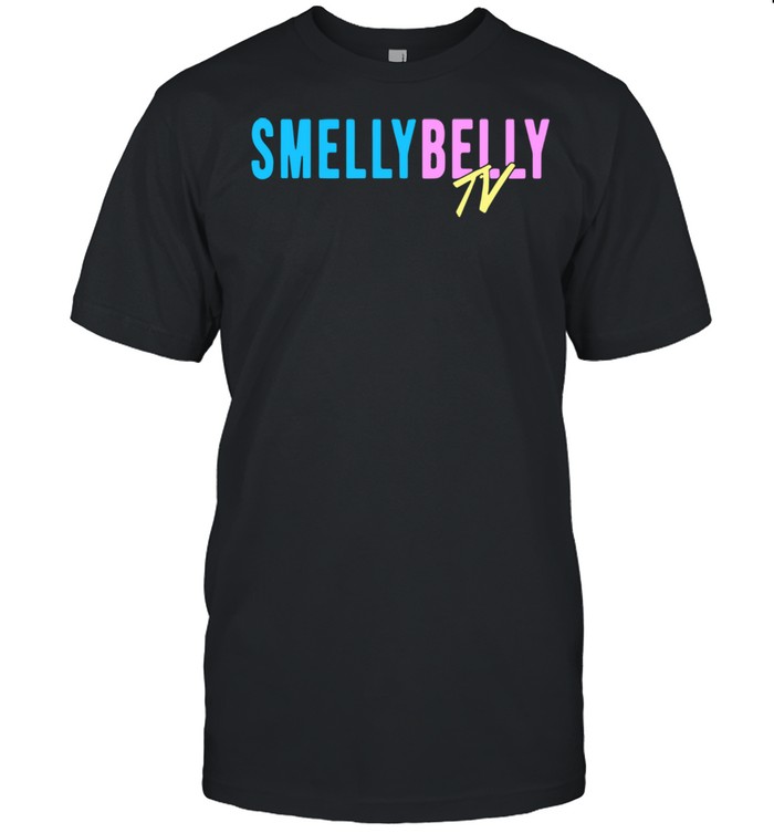 SmellyBellyTV shirt