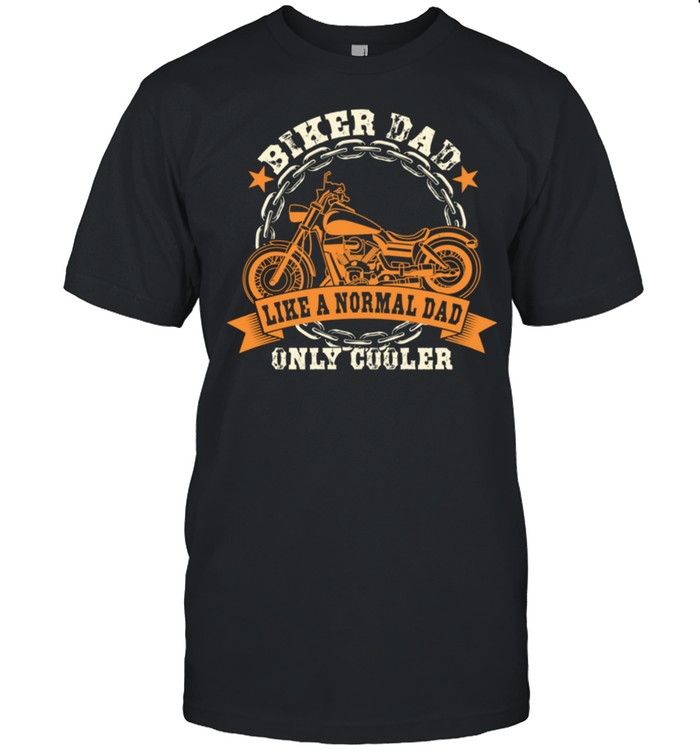 Biker Dad Father’s Day Biker Fathers Motorcycle Dad shirt