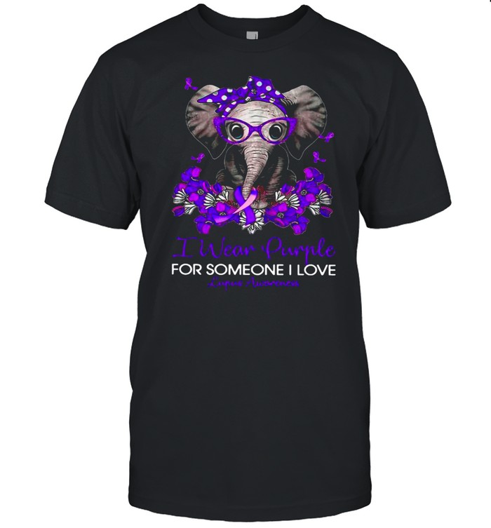 Elephant I Wear Purple For Someone I Love Lupus Awareness shirt