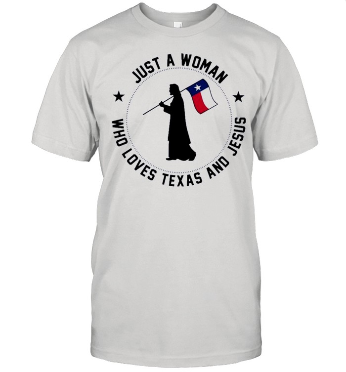 Just A Woman Who Loves Texas And Jesus Happy Easter 2021 shirt