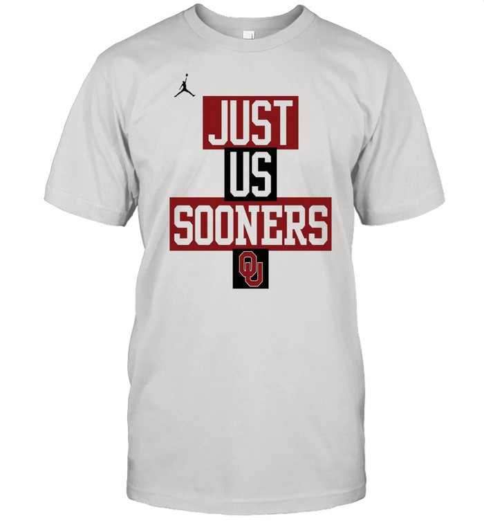 Oklahoma Sooners Jordan just us Sooners shirt