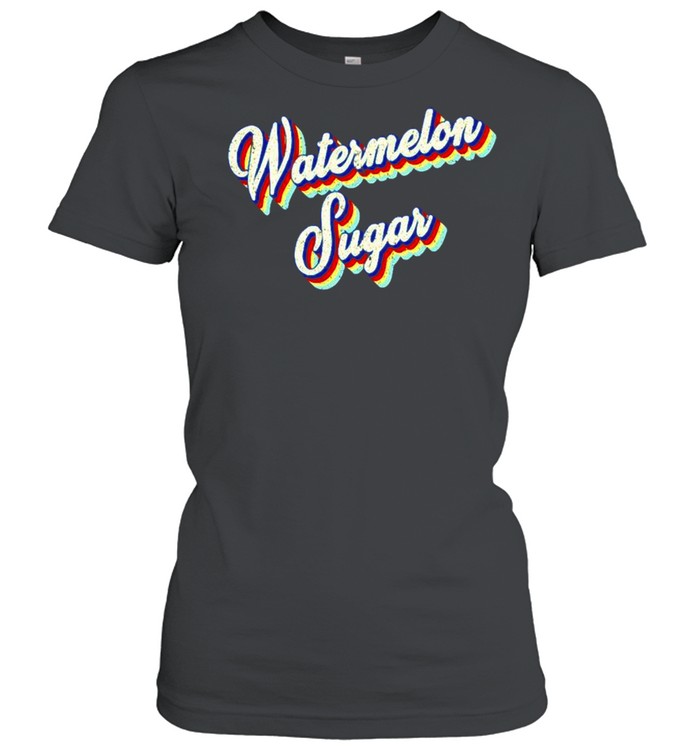 Watermelon Sugar shirt Classic Women's T-shirt
