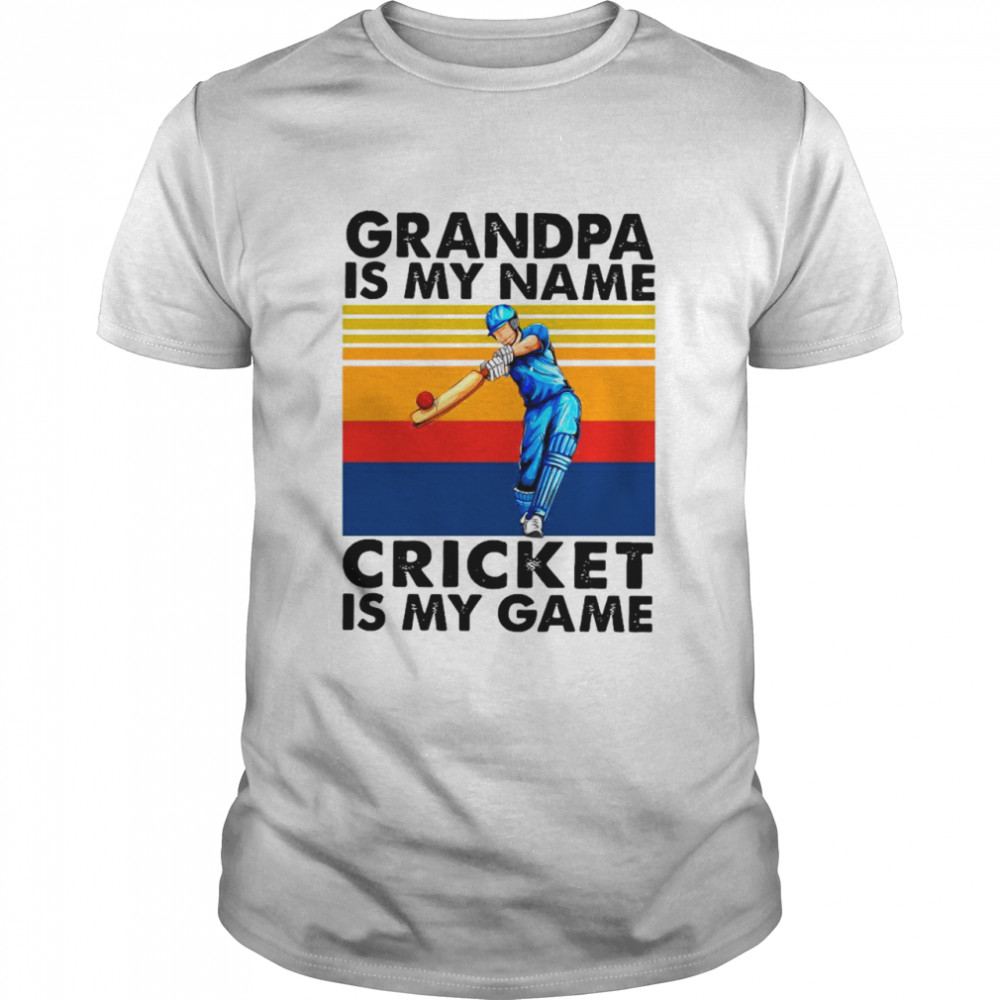 Grandpa Is My Name Cricket Is My Game Vintage shirt