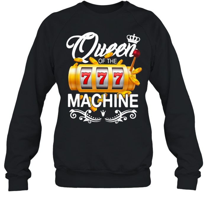 Queen Of The Machine 777 shirt Unisex Sweatshirt