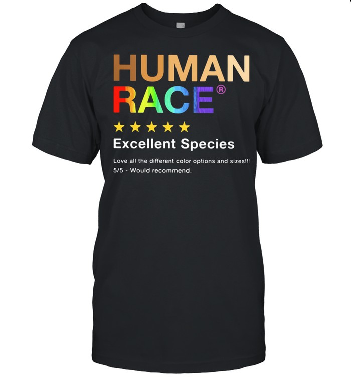 Recommend Human Race Five Stars Excellent Species Lgbt Shirt