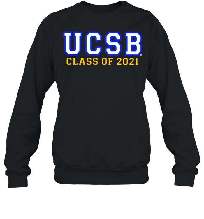 UCSB class of 2021 shirt Unisex Sweatshirt