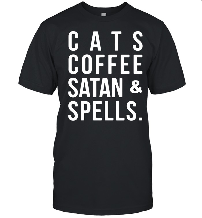 Cats Coffee Satan And Spells shirt