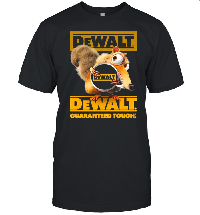 Squirrel W Nuts With Logo Dewalt Guaranteed Tough Shirt