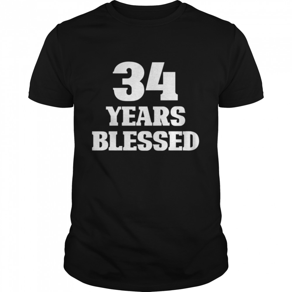 34 Years Blessed 34th Birthday Christian Religious Jesus God shirt
