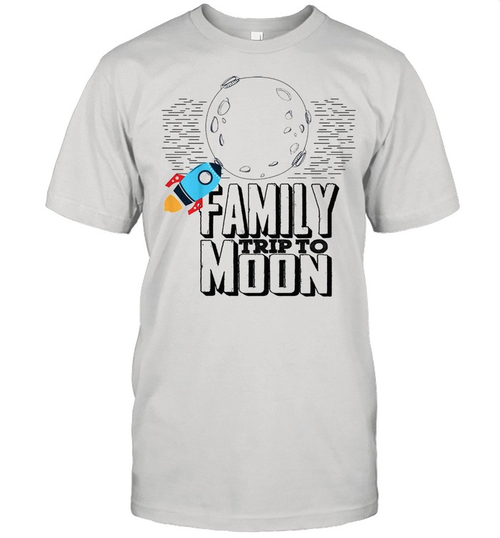 Family trip to moon shirt