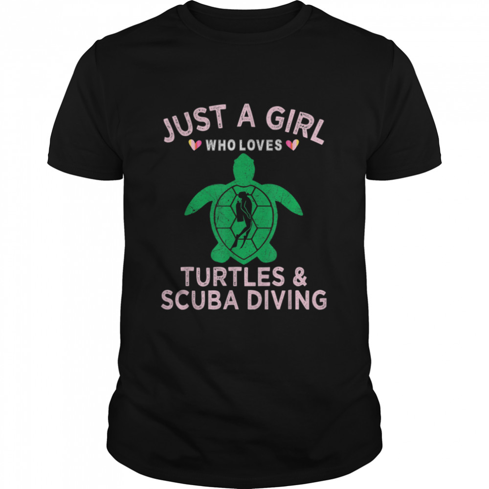 Just A Girl Who Loves Turtles And Scuba Diving shirt