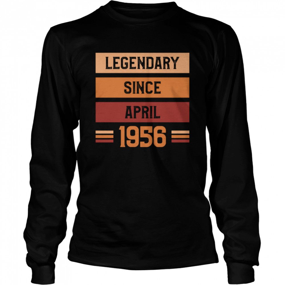 Legendary Since April 1956 Birthday Quote For 65 Years Old shirt Long Sleeved T-shirt