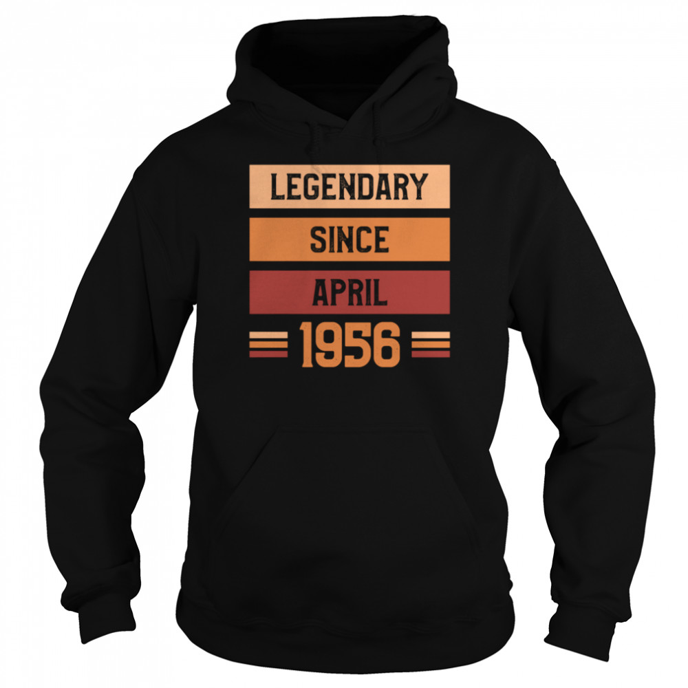 Legendary Since April 1956 Birthday Quote For 65 Years Old shirt Unisex Hoodie
